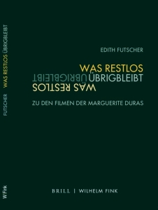 Edith Futscher: Was restlos übrigbleibt