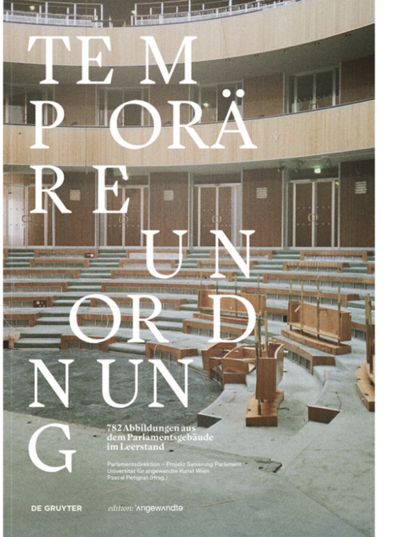 Buchcover: Temporäre Unordnung, 782 Abbildungen aus dem Parlamentsgebäude im Leerstand